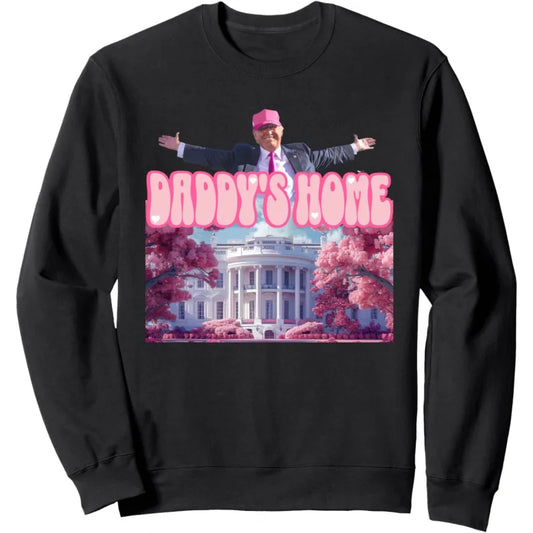 Daddy's Home Sweatshirt